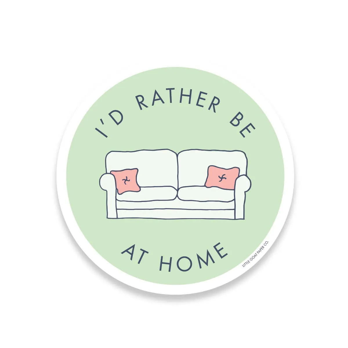 I'd Rather Be at Home Sticker